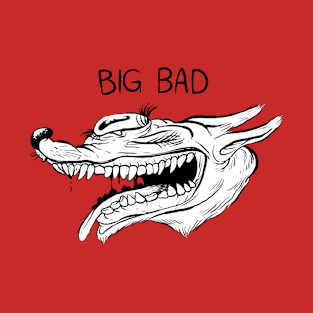 Big Bad T-Shirt