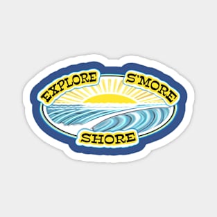 Explore S’more Shore - silly surfer saying Magnet