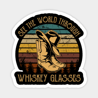 See The World Through Whiskey Glasses Boots Cowboys Hats Vintage Magnet