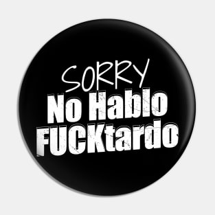 Sorry no hablo fucktardo Pin