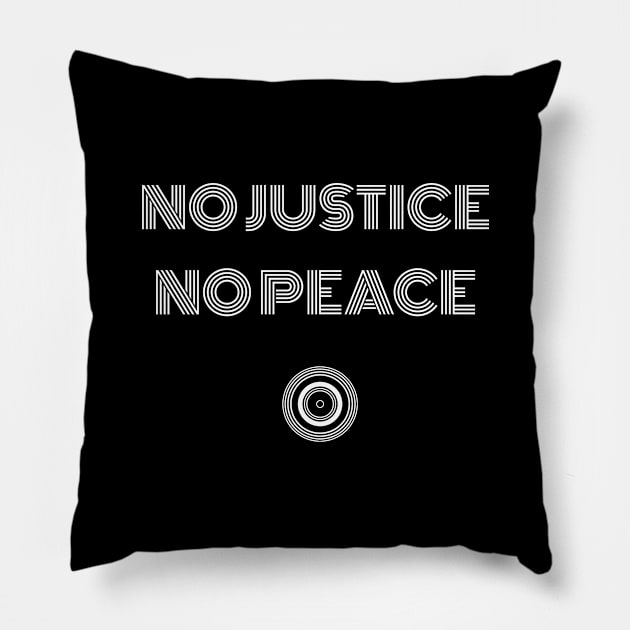 NO JUSTICE - NO PEACE Pillow by Justice and Truth