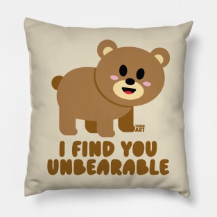 UNBEARABLE Pillow