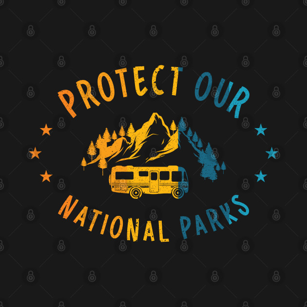 Discover Protect Our National Parks Hiking Camping Outdoor - National Park - T-Shirt