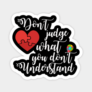 don't judge what you don't understand Magnet