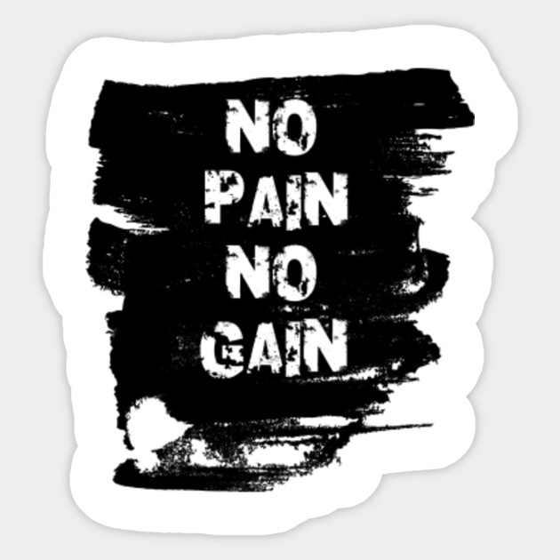 No Pain No Gain Quote Quotes Sticker Teepublic Au
