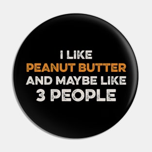 Peanut Butter Humor Pin