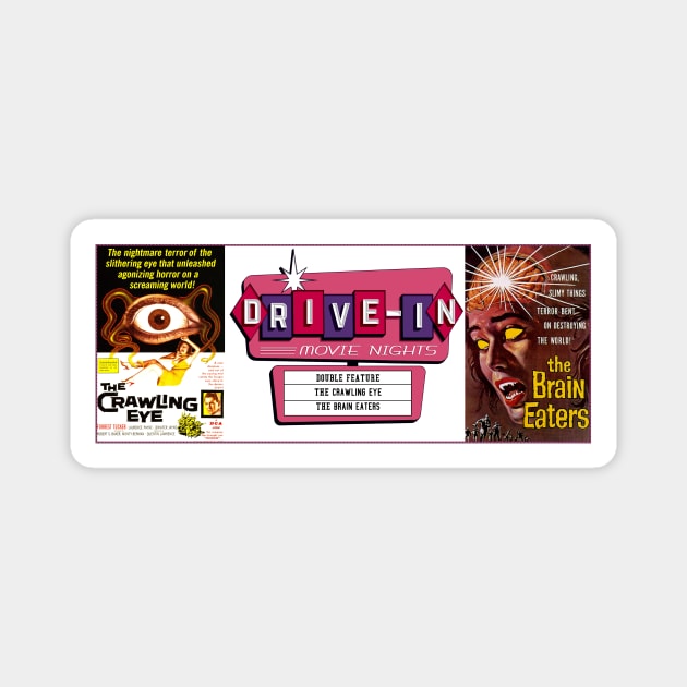 Drive-In Double Feature - The Crawling Eye & The Brain Eaters Magnet by Starbase79