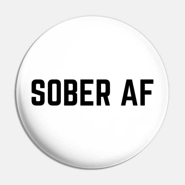 SOBER AF - Blk Font Pin by Soberish