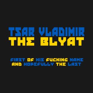Tsar Vladimir the Blyat III T-Shirt