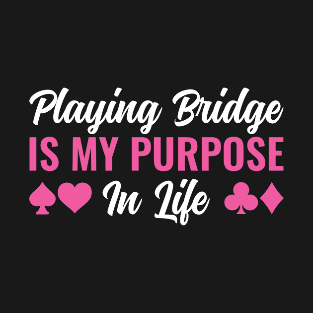 Womens Playing Bridge is my purpose in Life by Dr_Squirrel