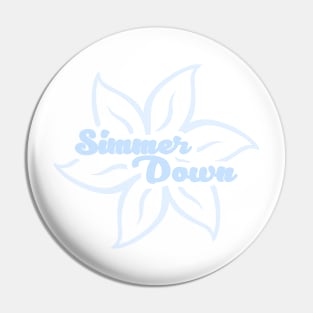 Simmer Down Pin