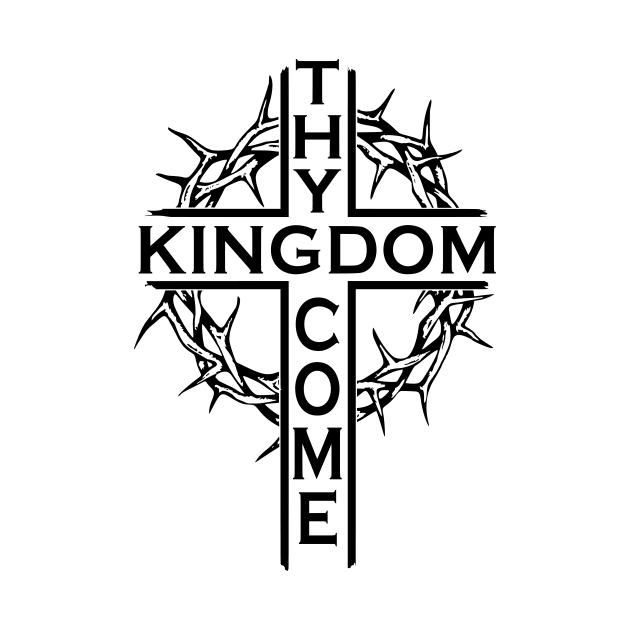 Thy Kingdom Come by Kinetic Designs