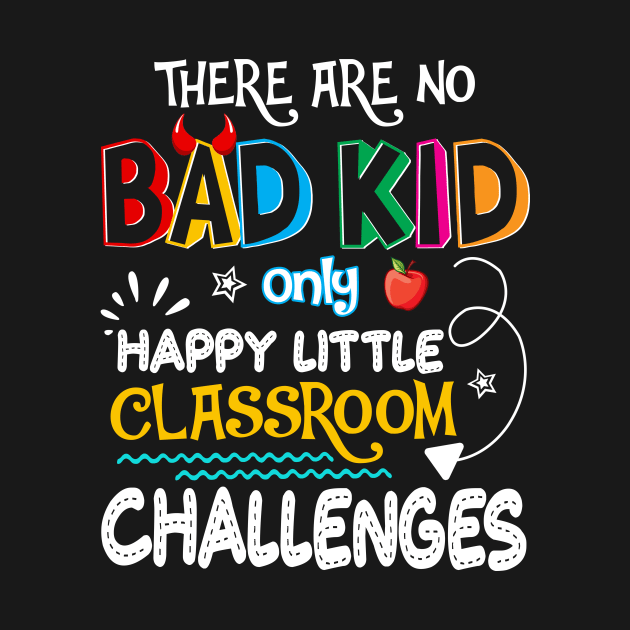 There_re No Bad Kid Only Happy Little Classroom Challenges by Kaileymahoney