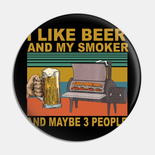 I Like Beer And My Smoker And Maybe 3 People Pin by sueannharley12