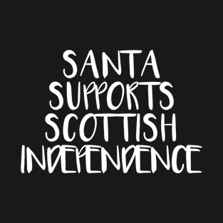 SANTA SUPPORTS SCOTTISH INDEPENDENCE T-Shirt