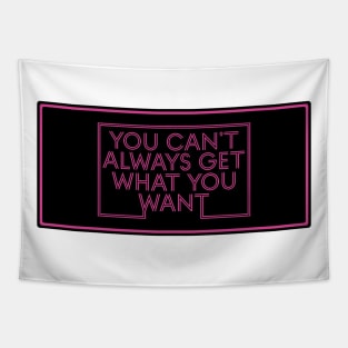 You Can't Always Get What You Want Retro Design Tapestry