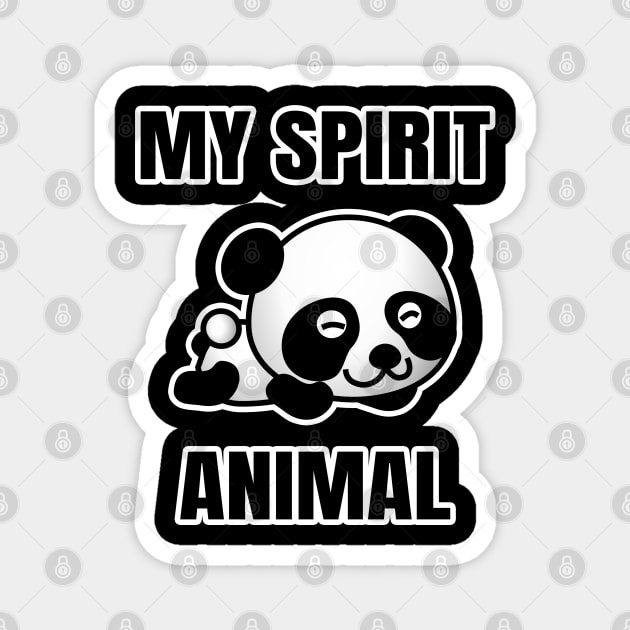 My spirit animal is a panda Magnet by LunaMay