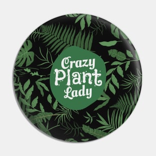 Crazy Plant Lady. House Plants Art Pin