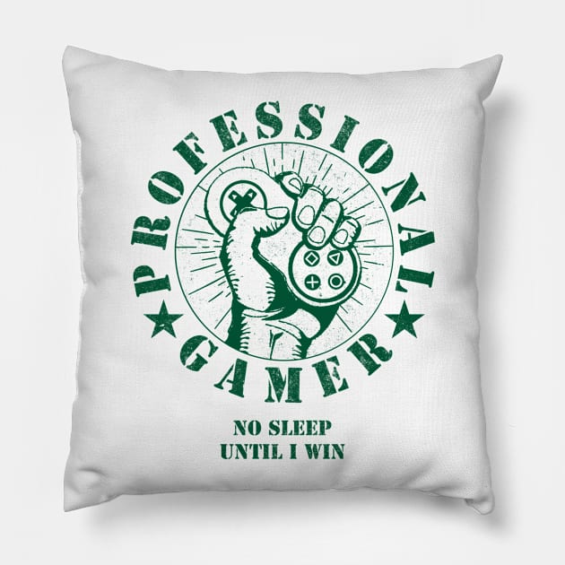 GAMING - PROFESSIONAL GAMER - NO SLEEP UNTIL I WIN Pillow by ShirtFace