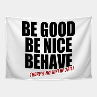 Be Good Be Nice Behave (Black) Tapestry