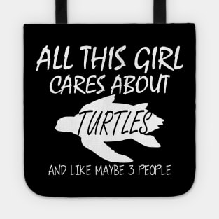 Turtle Girl - All this girl cares about turtles Tote