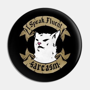 I Speak Fluent Sarcasm funny I Speak Fluent Confusion Cat Pin