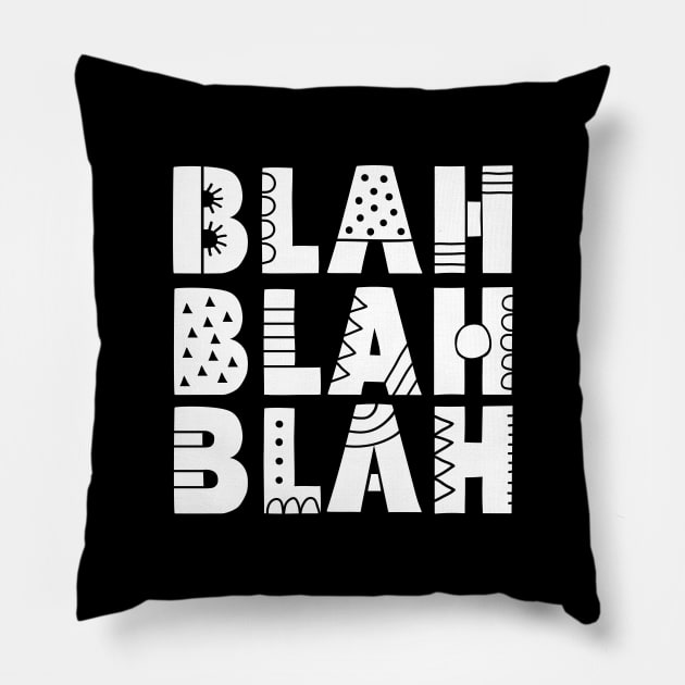 Blah Blah Blah Pillow by Tazi