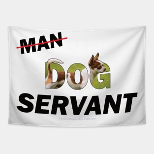 Man Dog Servant - Chihuahua oil painting word art Tapestry