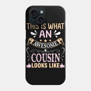 This Is What An Awesome Cousin Looks Like Happy To Me You Phone Case