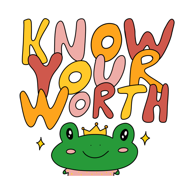 Know your worth by joyfulsmolthings