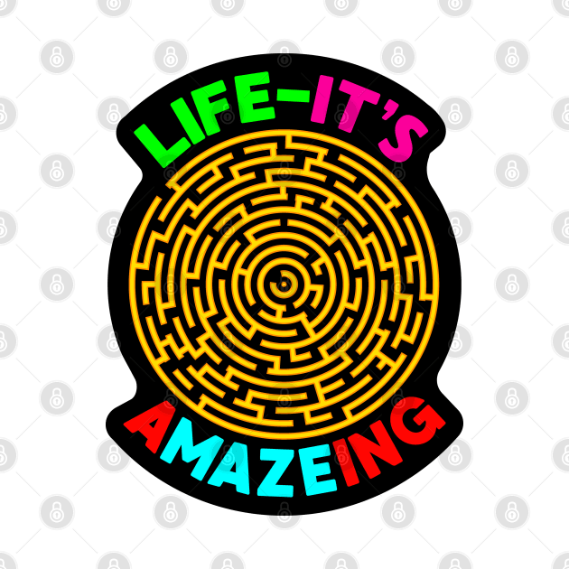 A-Maze-ing Life by darkside1 designs