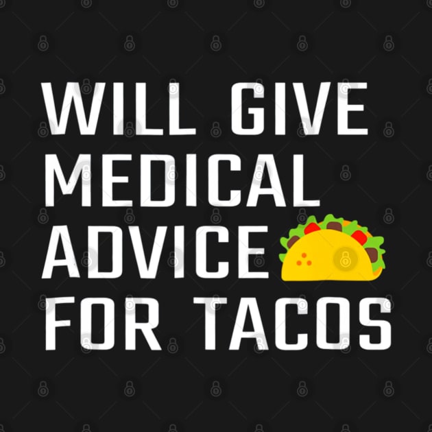 Funny Medical Doctor Or Future MD Tacos by CovidStore