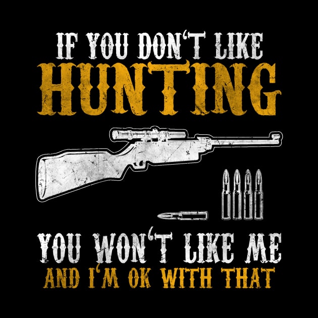If You Don't Like Hunting by funkyteesfunny