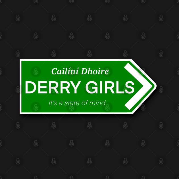 Derry Girls Sign by Maddy Young