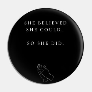 SHE BELIEVED Pin