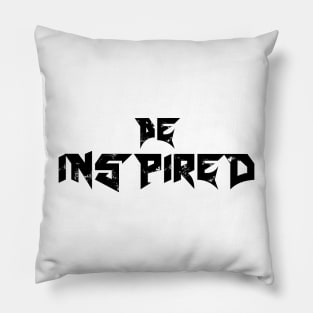 BE INSPIRED Pillow