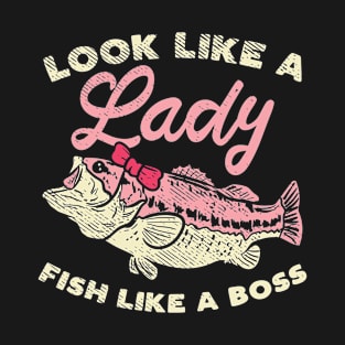Look Like A Lady Fish Like A Boss T-Shirt
