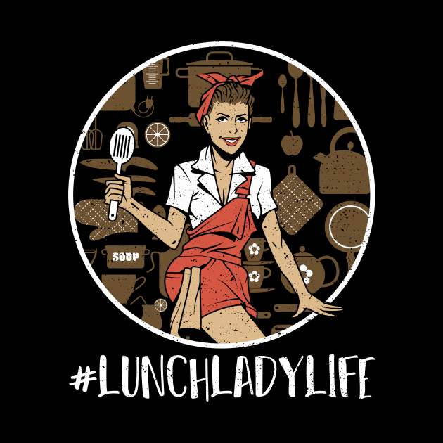 Lunch Lady Life by Designs By Jnk5