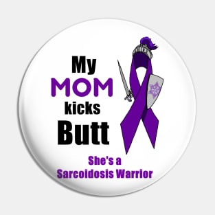 My Mom is a Sarcoidosis Warrior Pin