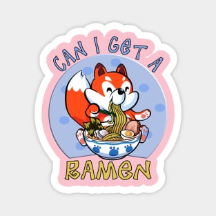 Can I get a RAMEN! Magnet