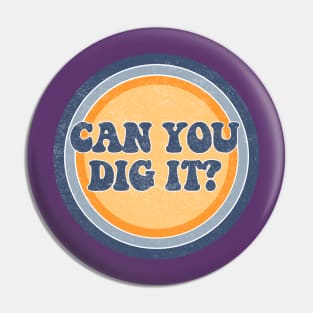 Can you dig it?! Pin