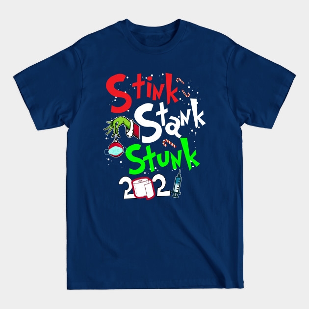 Discover 2021 Stink Stank Stunk , Funny Christmas 2021, Christmas 2021 Shirt, Quarantined Christmas - Stink Stank Stunk - T-Shirt