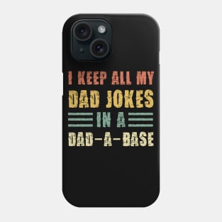 I Keep All My Dad Jokes In A Dad-a-Base Vintage Phone Case