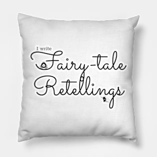 I write Fairy-tale Retellings Pillow