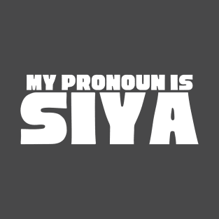 "My Pronoun Is SIYA" T-Shirt