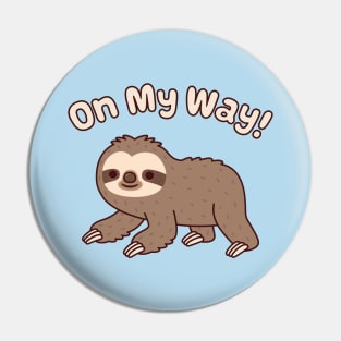 Cute Crawling Sloth On My Way Funny Pin