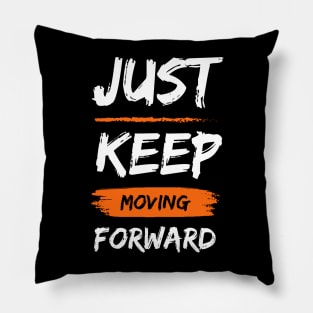 Keep moving forward Pillow