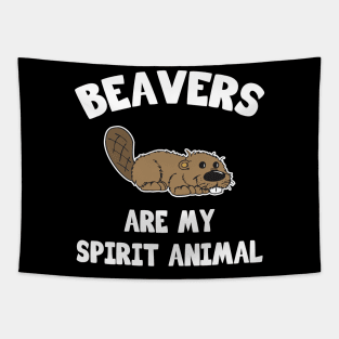 Beavers are my spirit animal Tapestry