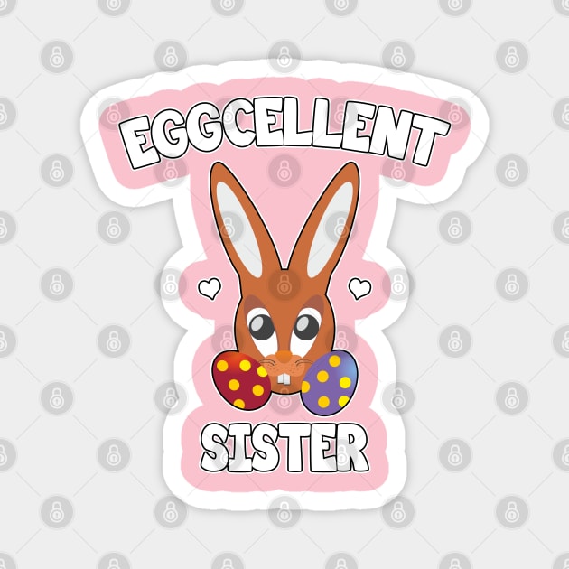 Eggcellent Sister Magnet by LunaMay