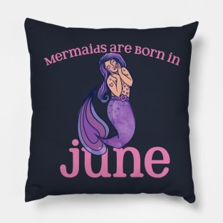 Mermaids are born in JUNE Pillow